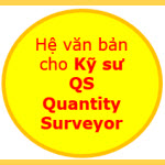 Phương pháp nắm bắt Hệ thống văn bản đầu tư xây dựng dành cho Kỹ sư QS Quantity Surveyor